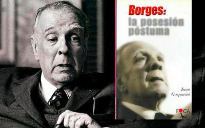 Borges, la posesión póstuma